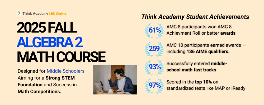 Think Academy Fall 2025 Algebra 2 Course Intro