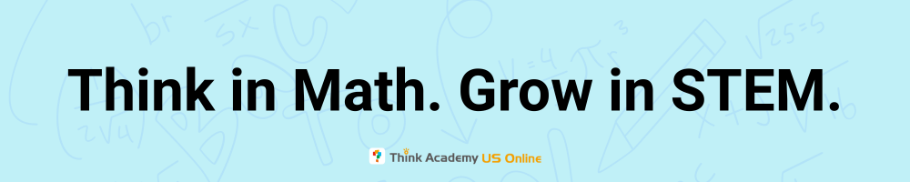 Think Academy - Think in Math Grow in STEM
