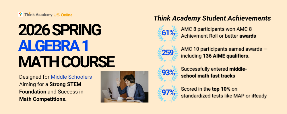 Think Academy Spring 2026 Algebra 1 Course Intro